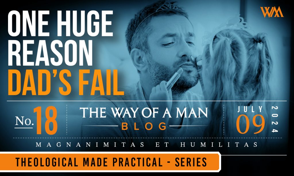 One Huge Reason Dads Fail