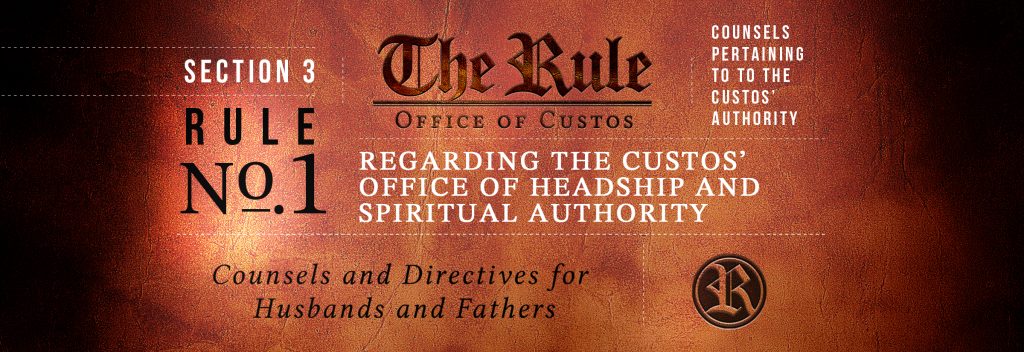 Section 3 | Rule #1: Regarding the Custos’ Office of Headship and Spiritual Authority
