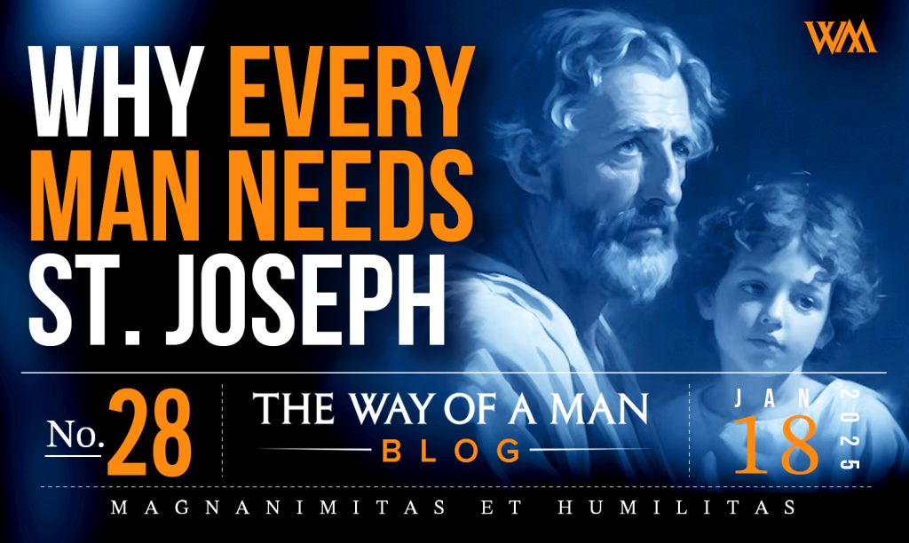 Why Every Man Needs St. Joseph