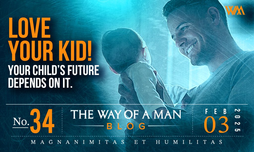 Love Your Kid! Your Child’s Future Depends On It