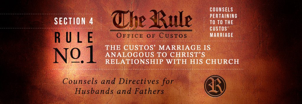 Section 4 | Rule 1: The Custos’ Marriage is Analogous to Christ’s Relationship with His Church
