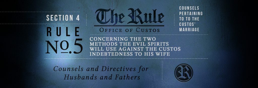 Section 4 | Rule 5: Concerning the Two Methods the Evil Spirits will Use Against the Custos Indebtedness to His Wife