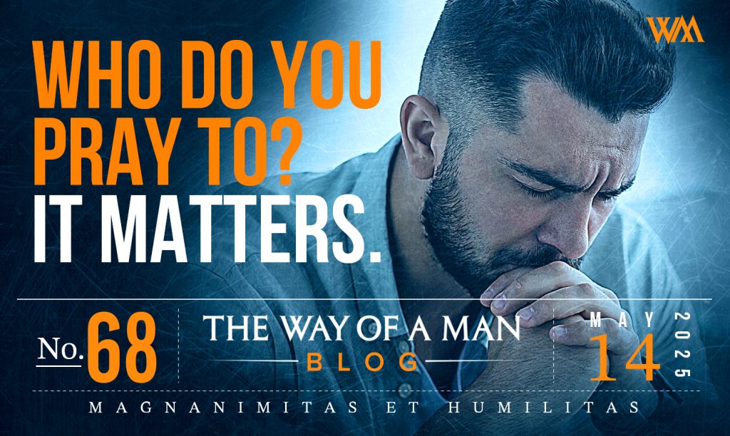 Who Do You Pray To? It Matters.