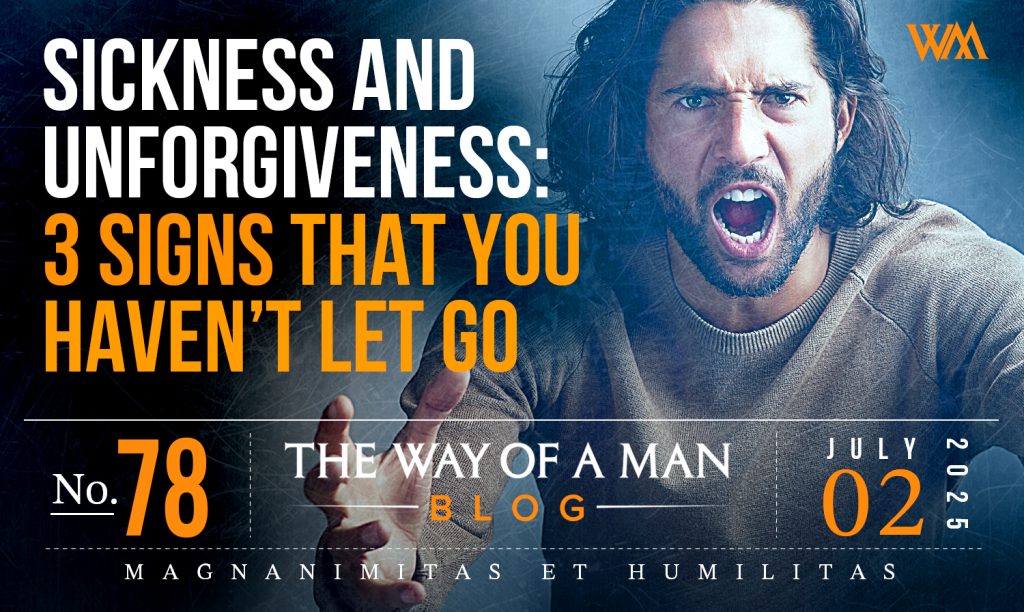 Sickness and Unforgiveness 3 Signs That You Haven’t Let Go
