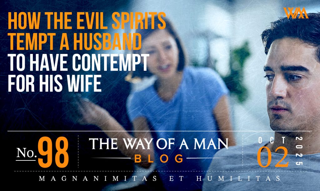 How the Evil Spirits Tempt a Husband to Have Contempt for His Wife
