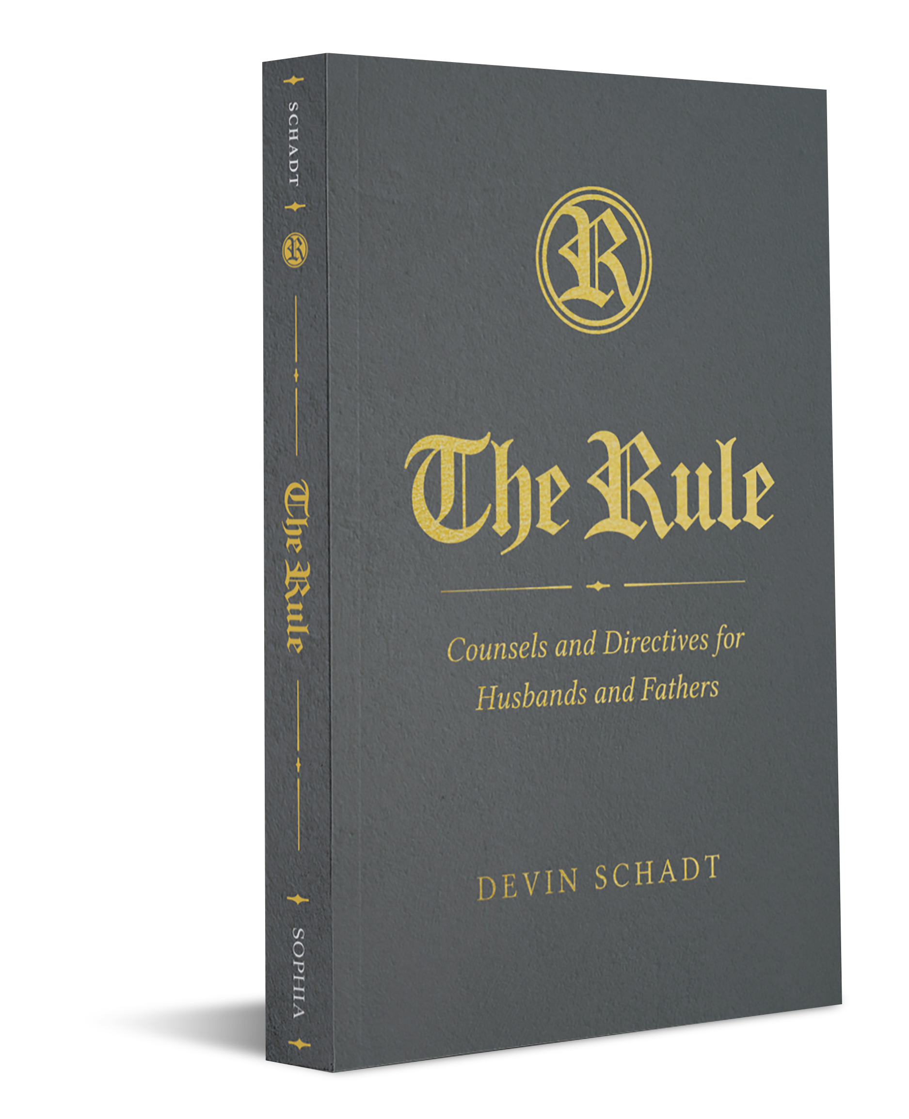 The Rule: Counsels and Directives for Husbands and Fathers