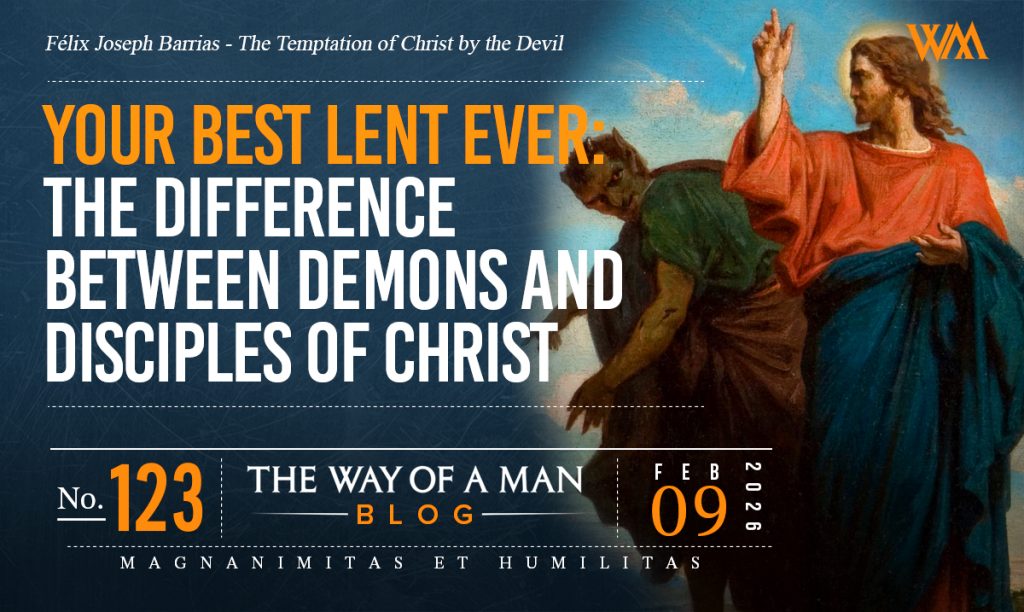 Your Best Lent Ever: The Difference Between Demons and Disciples of Christ