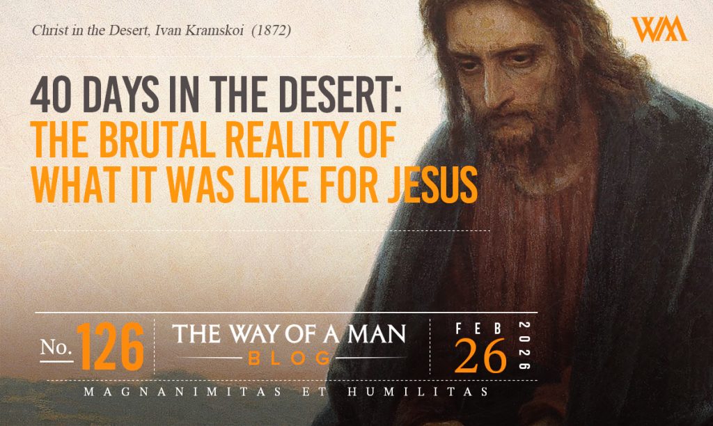 40 Days in the Desert: The Brutal Reality of What It Was Like for Jesus