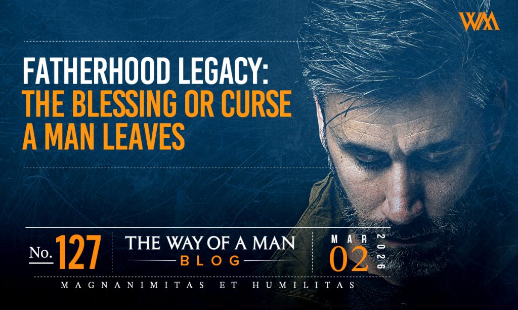 Fatherhood Legacy: The Blessing or Curse a Man Leaves