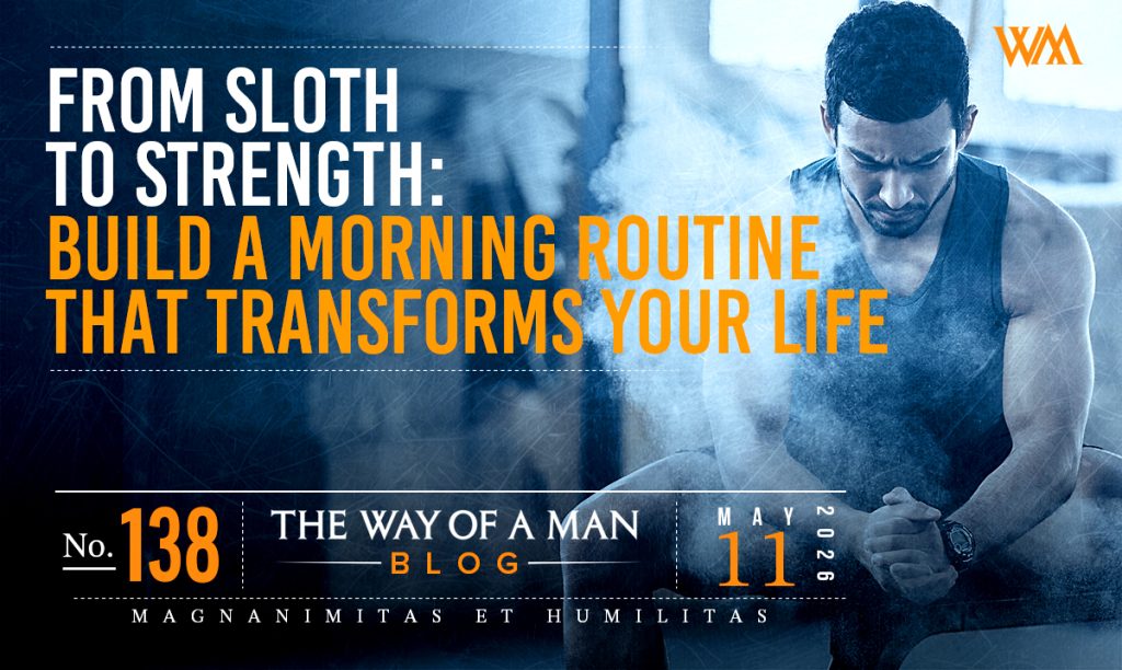 From Sloth to Strength:  Build a Morning Routine That Transforms Your Life
