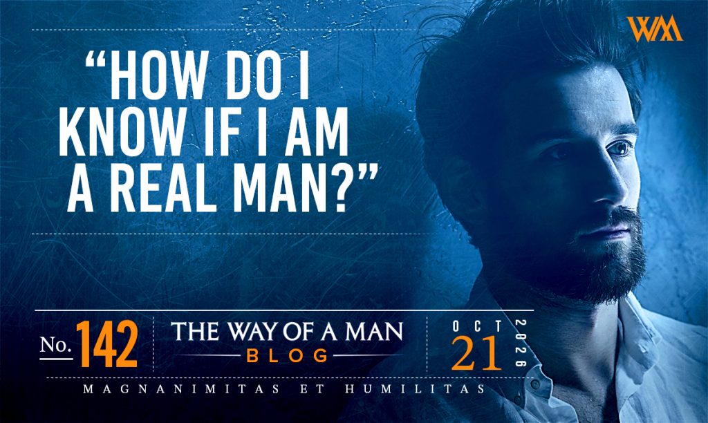 “How Do I Know If I Am a Real Man?”